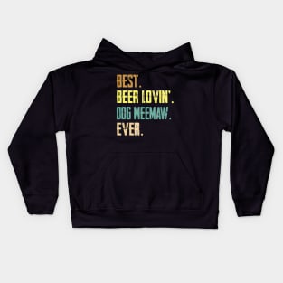 Best Beer Loving Dog Meemaw Ever Funny Lover Drinking Gift Kids Hoodie